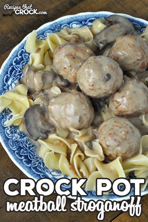 Today's meatballs can be made with tomato sauce in the italian and spanish traditions or cream sauce in the swedish tradition. Crock Pot Meatball Stroganoff - Recipes That Crock!