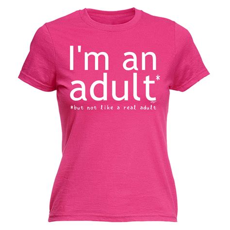 Womens Funny T Shirt Im An Adult But Not Birthday Joke Tee T Novelty