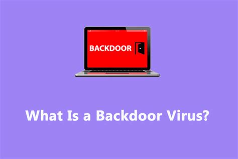 what is a backdoor virus and how to prevent it windows 10 11 minitool