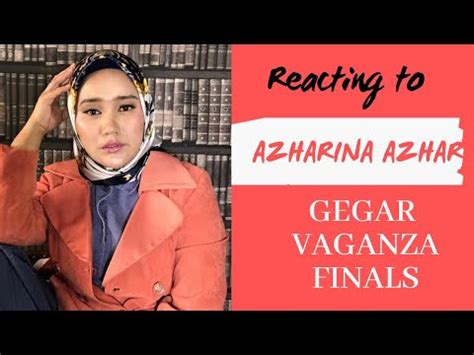 Konsert gegar vaganza 2018 minggu pertama #gv5 baca: REACTION TO AZHARINA AZHAR - GEGAR VAGANZA FINALS - YouTube