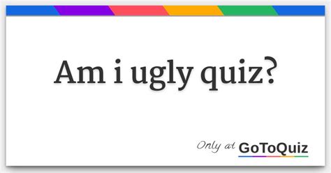 Am I Ugly Quiz