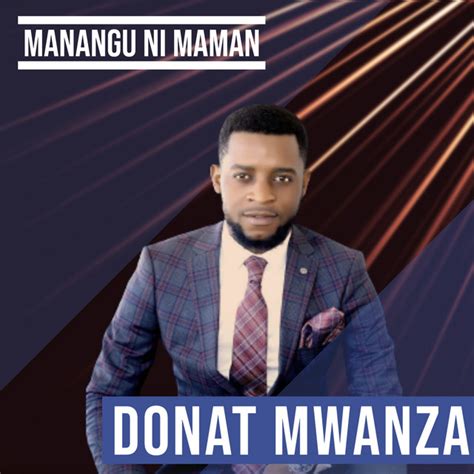 Manangu Ni Maman Single By Donat Mwanza Spotify
