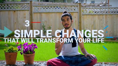 3 Simples Changes That Will Transform Your Life Youtube