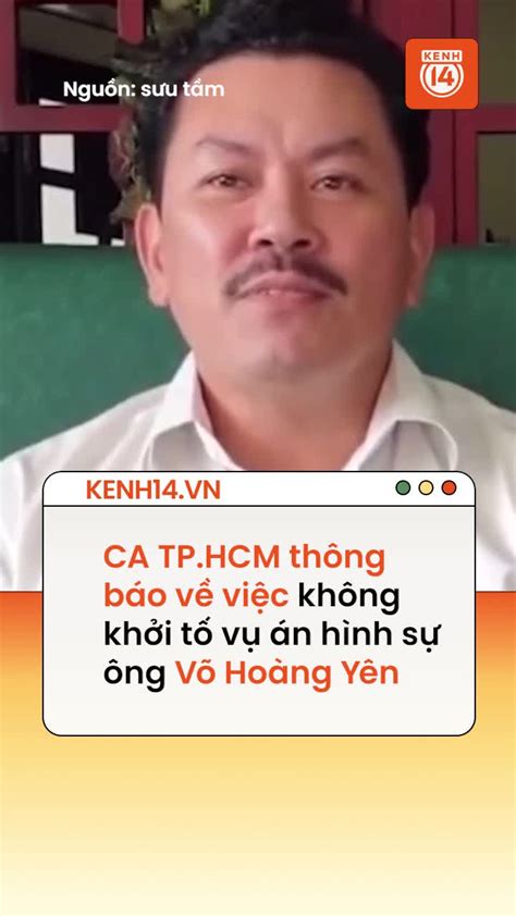 Công An Tphcm Không Có Căn Cứ Xác định ông Võ Hoàng Yên Lừa đảo Chữa Bệnh Kenh14 Video