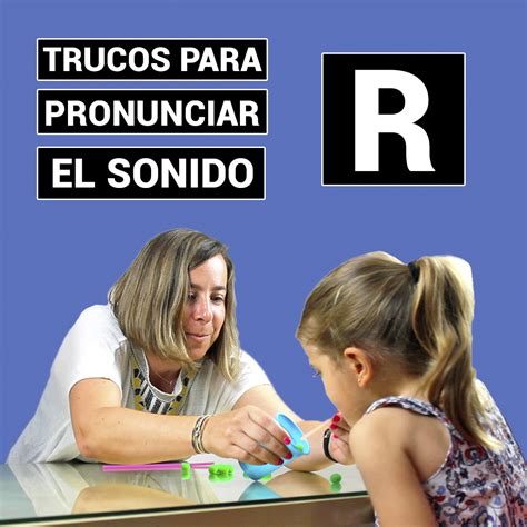 Enseña A Decir Correctamente El Sonido “r” Truco Y Educo