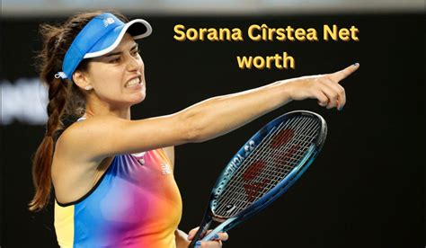 Sorana Cîrstea Net Worth 2023 Tennis Income Career Home Age