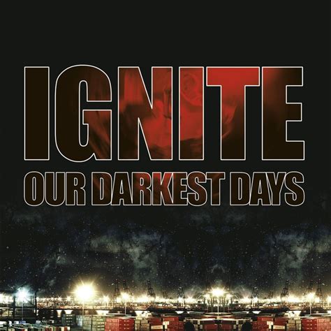 Our Darkest Days Lpcd Ignite Release Info Allmusic