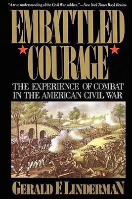 The bravery is an american rock band formed in new york city in 2003. Embattled Courage: The Experience of Combat in the American Civil War by Gerald F. Linderman