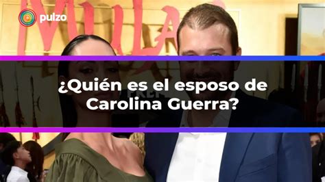 Quién es el esposo de Carolina Guerra Pulzo YouTube
