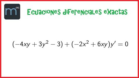 Ecuación Diferencial Exacta Ecuaciones Diferenciales Youtube