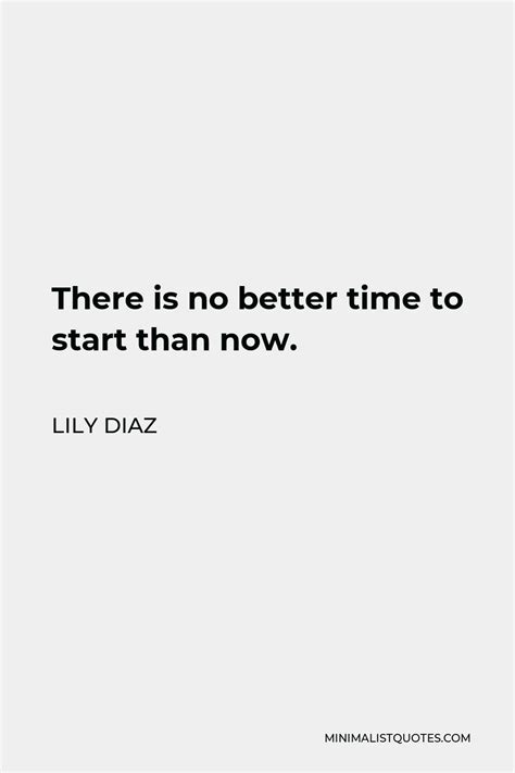 lily diaz quote there is no better time to start than now