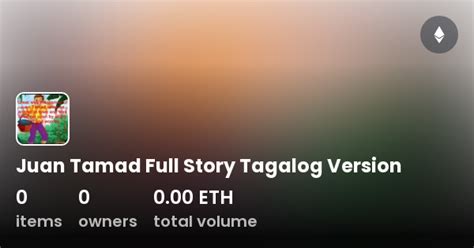 Juan Tamad Full Story Tagalog Version Collection Opensea
