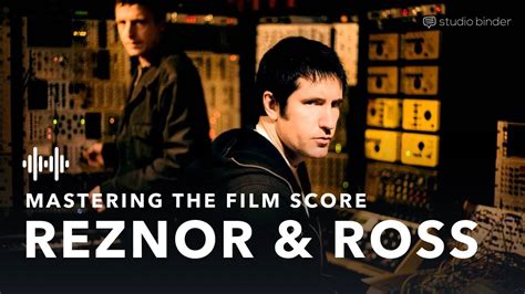 How To Design A Digital Film Score Like Trent Reznor And Atticus Ross