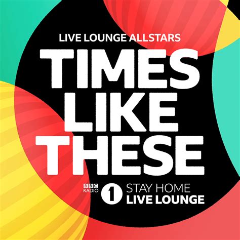 Times like these is a song interpreted by foo fighters, released on the album one by one in 2002. BBC Radio 1's Live Lounge Allstars single 'Times Like ...