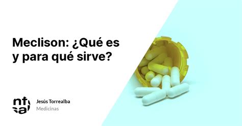 Meclison Qu Es Y Para Qu Sirve Tuinfosalud