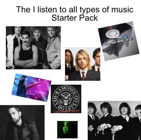 The Listen To All Types Of Music Starter Pack Rstarterpacks