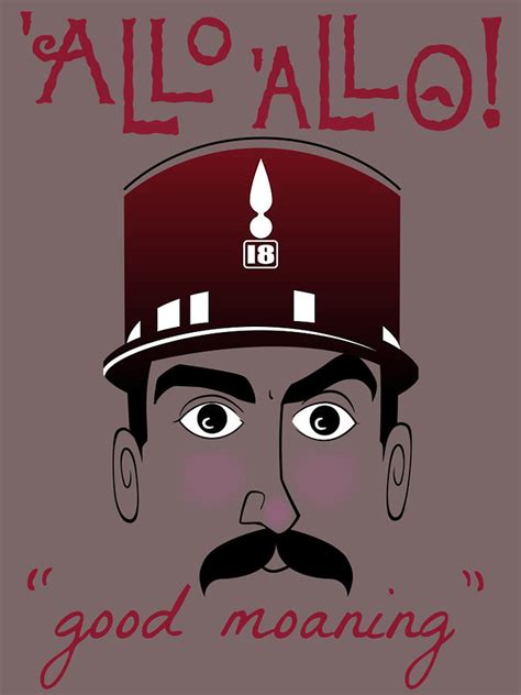 Allo Allo Officer Crabtree Good Moaning Digital Art By Eric Heck Fine Art America