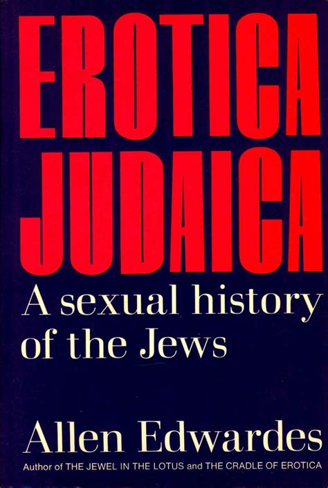 Erotica Judaica A Sexual History Of The Jews By Allen Edwardes Goodreads