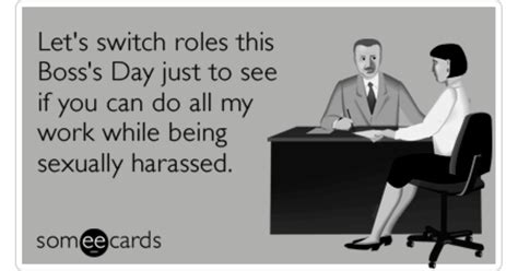 sexual harassment work job boss day bosses funny ecard boss s day ecard