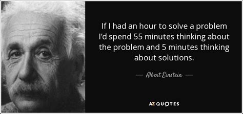 Albert Einstein Quote If I Had An Hour To Solve A Problem Id