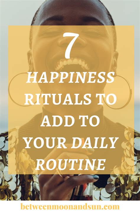 7 Daily Happiness Rituals To Add To Your Daily Routine Live A Happier