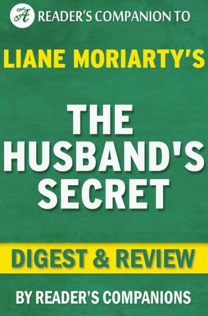 The Husbands Secret By Liane Moriarty Digest And Review By Readers Companions Ebook Barnes