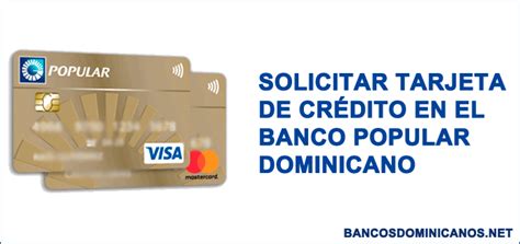 Solicitar Tarjeta De CrÉdito En El Banco Popular Dominicano