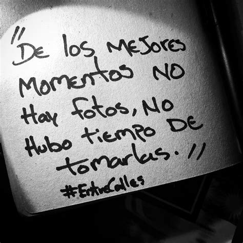 De Los Mejores Momentos No Hay Fotos No Hubo Tiempo De Tomarlas ღ 🖋 Libro Entre Calles