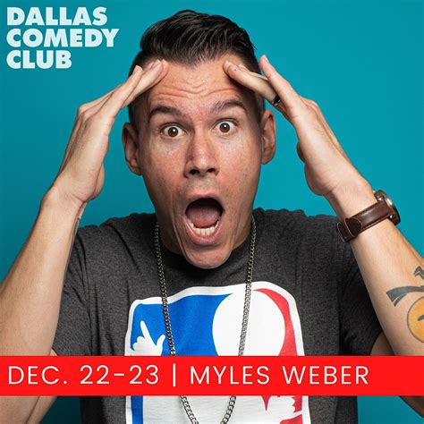 Dallas Comedy Club Presents Myles Weber Dallas Comedy Club December
