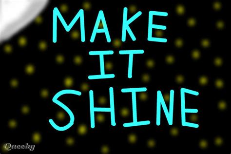 Make It Shine ← A Signs Speedpaint Drawing By Katie5799 Queeky Draw