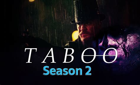 Taboo Season Confirm Release Date Expectedcast Plot Trailer And Hot