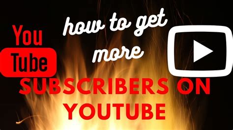 How To Get More Subscribers On Youtube Youtube