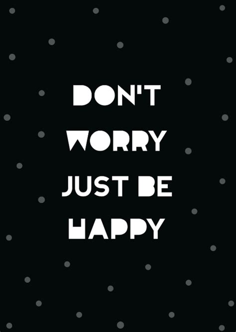 Don T Worry Be Happy Tekst - don-t-worry-just-be-happy - Uitnodigingen.nl