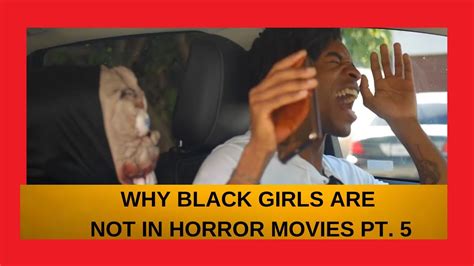 Some people are just wired to react. WHY BLACK GIRLS ARE NOT IN HORROR MOVIES: LA - YouTube