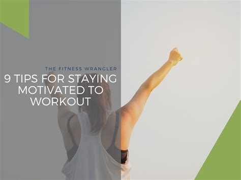 9 Tips For Staying Motivated To Workout