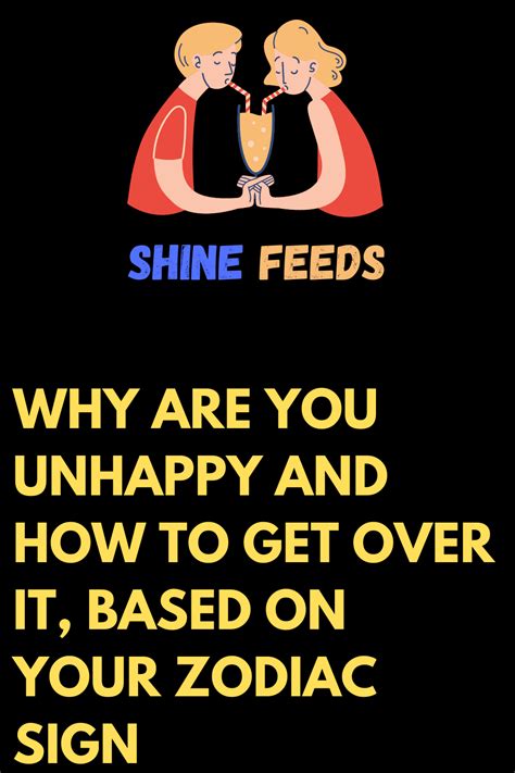 Why Are You Unhappy And How To Get Over It Based On Your Zodiac Sign