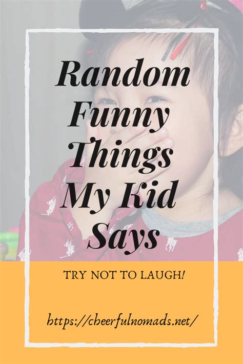 A Compilation Of Random Funny Things My Kid Says Try Not To Laugh