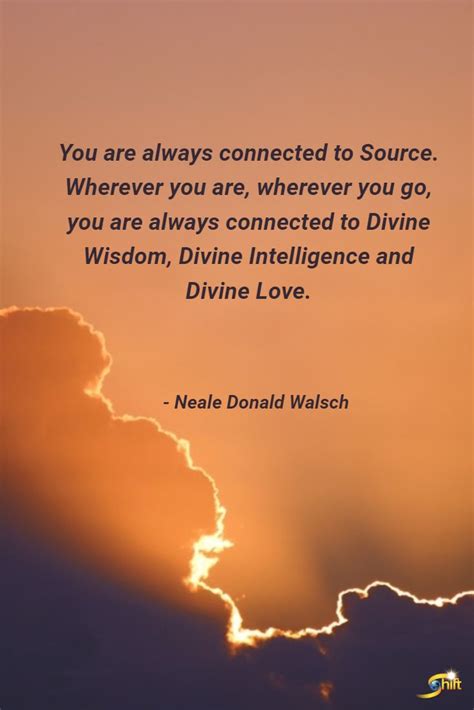 You Are Always Connected To Source Wherever You Are Wherever You Go