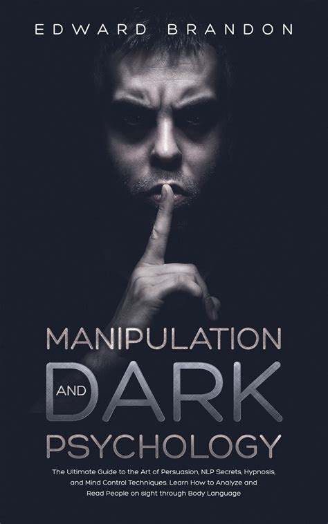 Manipulation And Dark Psychology The Ultimate Guide To The Art Of