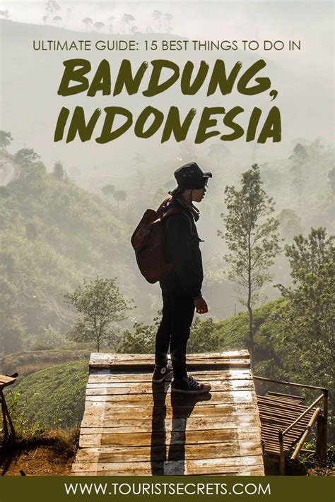 Ultimate Guide Best Things To Do In Bandung Indonesia Bandung
