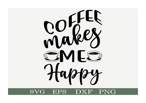 Coffee Makes Me Happy Graphic By Maxart · Creative Fabrica