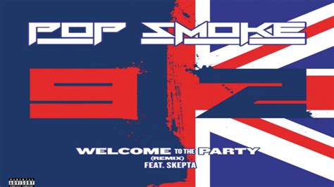 It took like 30 minutes. POP SMOKE ft. SKEPTA - WELCOME TO THE PARTY REMIX (Prod ...