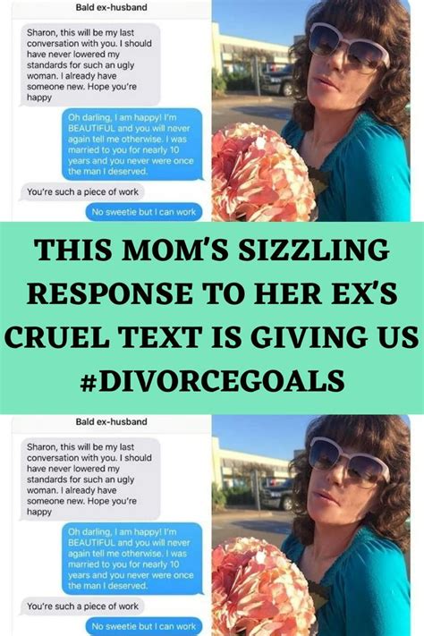 This Mom S Sizzling Response To Her Ex S Cruel Text Is Giving Us Divorcegoals Artofit