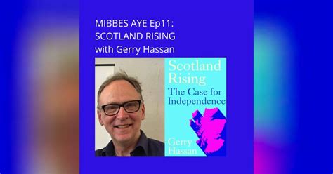 Scotland Rising With Gerry Hassan Scottish Independence Podcasts