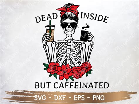 Dead Inside But Caffeinated Svg Mama Needs Coffee Svg Etsy