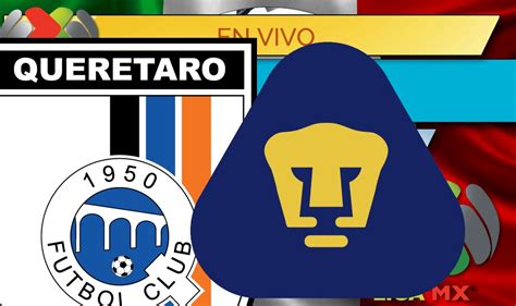 Queretaro fc vs pumas u.n.a.m. Querétaro vs Pumas UNAM 2017 En Vivo Score: Liga MX Table