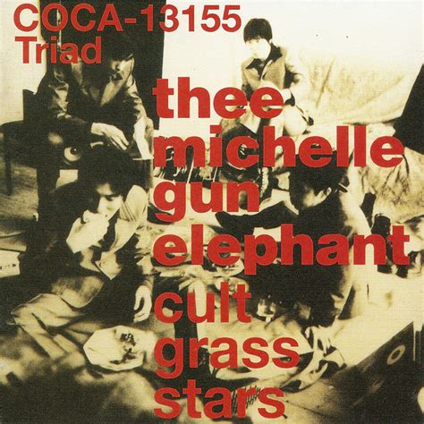 Thee Michelle Gun Elephant Cult Grass Stars Discogs