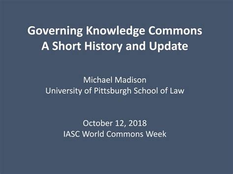 Governing Knowledge Commons A Short History And Update Ppt