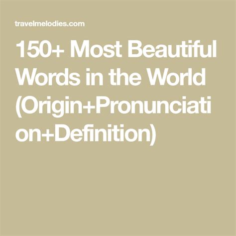 150 Most Beautiful Words In The World Origin Pronunciation Definition Artofit