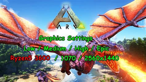 Ark Survival Evolved Graphics Settings Lowmediumhighepic Ryzen5